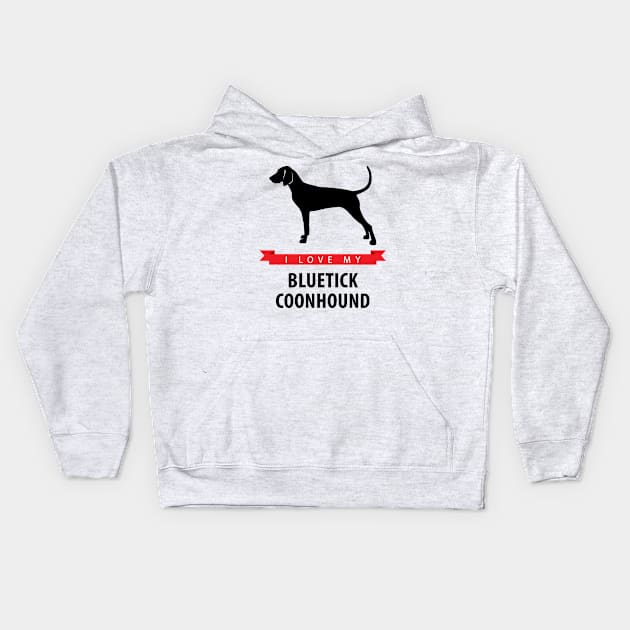 I Love My Bluetick Coonhound Kids Hoodie by millersye